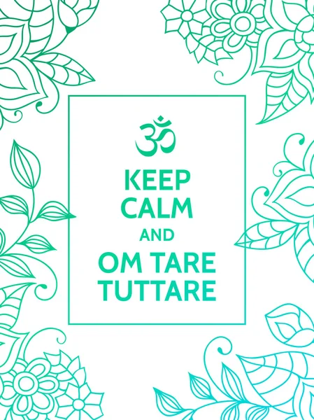 Sakin ve Om Dara tuttare devam et. Renkli çiçek desenli beyaz arka plan üzerine Yoga mantra motivasyonel tipografi poster. Yoga ve meditasyon studio poster veya kartpostal.
