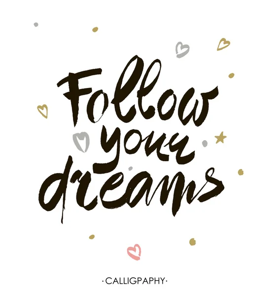 Follow your dreams. Modern brush calligraphy. Handwritten ink lettering. Hand drawn design elements. — Stock Vector