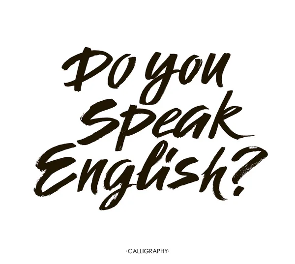 Do you speak english. Modern calligraphy text, handwritten with brush and black ink, isolated on white background. Vector. Brush lettering composition. — Stock Vector