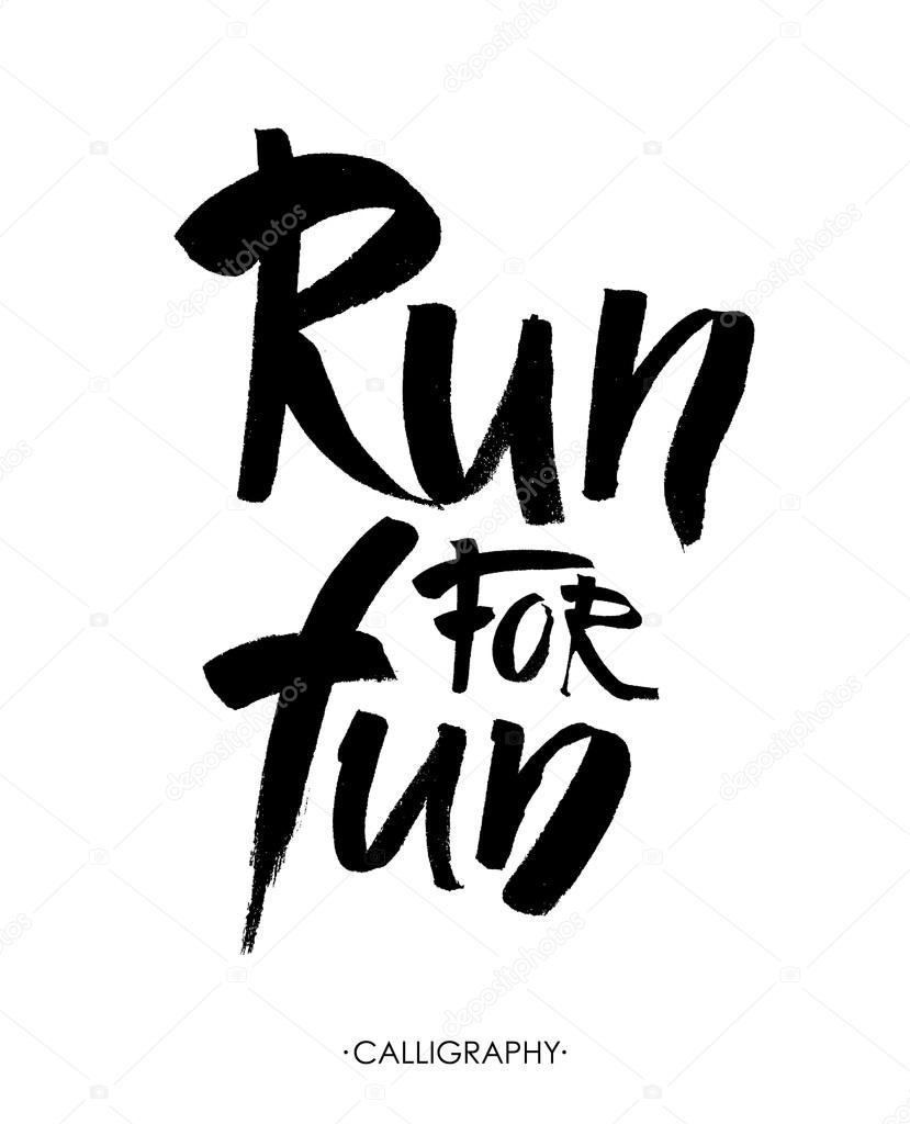 Run for fun. Sport motivation saying, hand lettering quote.