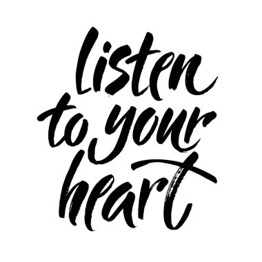 Listen to your heart postcard. Lettering for Valentines day. Ink illustration. Modern brush calligraphy. Isolated on white background. Vector