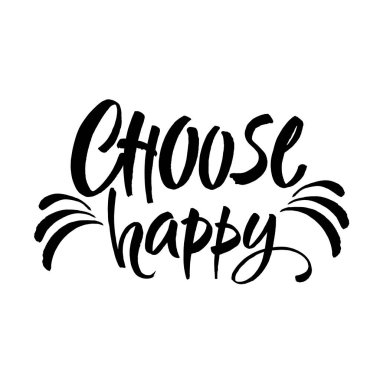 El çizimi harfler. Mürekkep çizimi. Modern fırça kaligrafisi. Beyaz arka planda izole edilmiş. Mutlu olmayı seç. Vektör