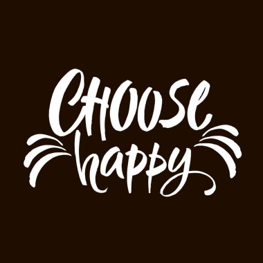 El çizimi harfler. Mürekkep çizimi. Modern fırça kaligrafisi. Siyah arka planda izole edilmiş. Mutlu olmayı seç. Vektör