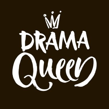Drama kraliçesi siyah beyaz el yazısı, el yazısı motivasyon ve ilham verici olumlu alıntı, kaligrafi vektör illüstrasyonu. Modern fırça hat sanatı.