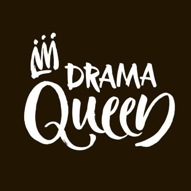 Drama kraliçesi siyah beyaz el yazısı, el yazısı motivasyon ve ilham verici olumlu alıntı, kaligrafi vektör illüstrasyonu. Modern fırça hat sanatı.