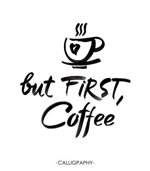 But first, coffee, ink hand lettering. Modern calligraphy. — Stock Vector