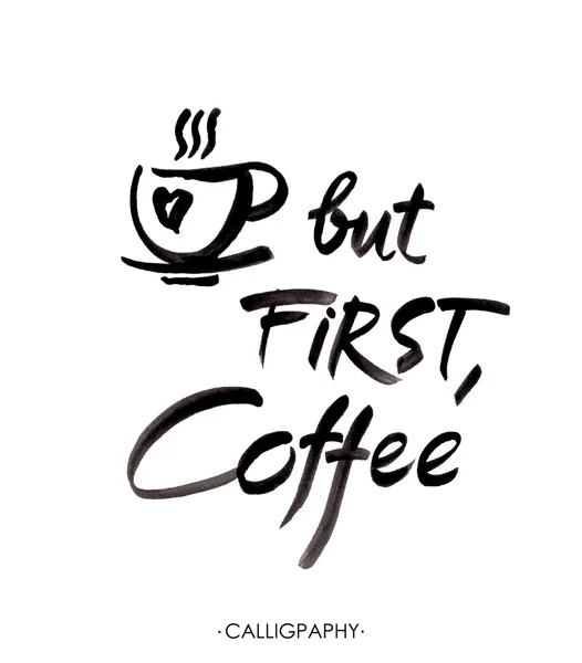 But first, coffee, ink hand lettering. Modern calligraphy. — Stock Vector