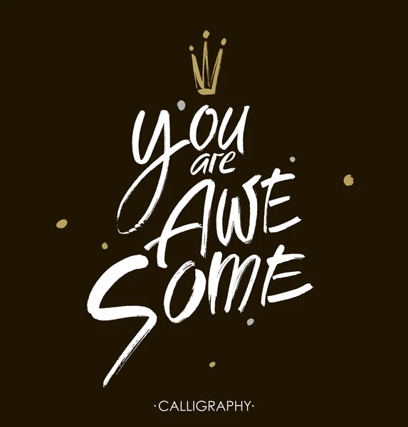 You are awesome.  Brush calligraphy. Handwritten ink lettering. Hand drawn design elements. — Stock Vector