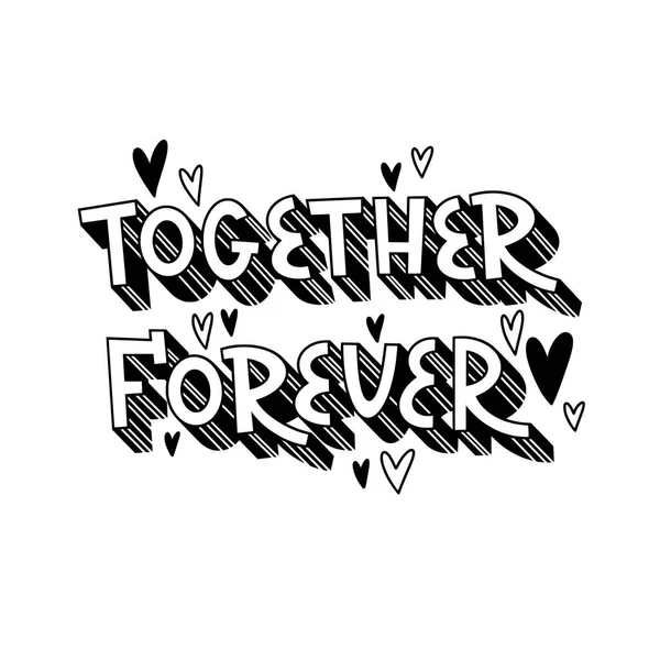 Vector lettering together forever. Valentines Day. Black and white — Stock Vector