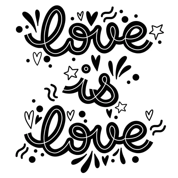 Liefde is liefde. zwart-wit belettering — Stockvector