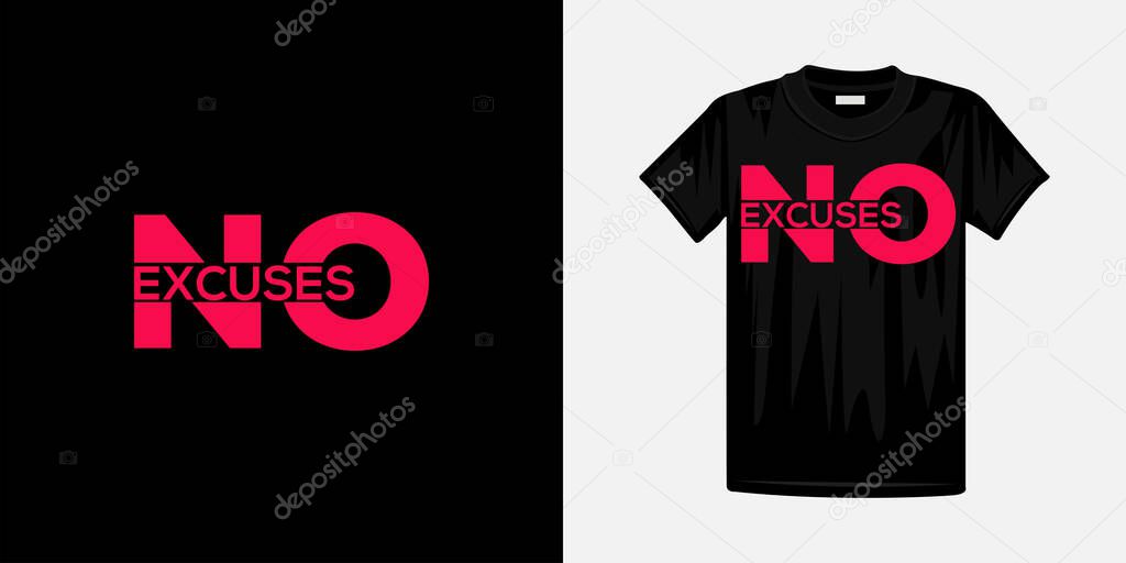 No excuses typography t-shirt design. Famous quotes t-shirt design.