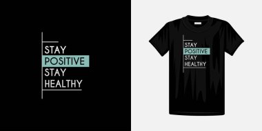 Pozitif kal. Sağlıklı tipografi tişörtü tasarla. Ünlü tişört tasarımı.