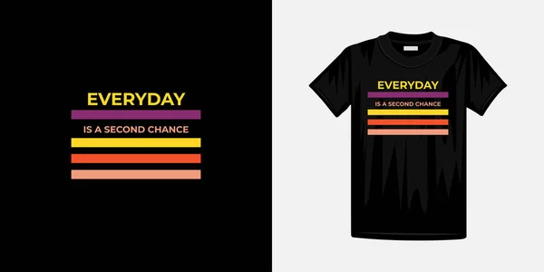 Her Gün Ikinci Bir Şans Shirt Tasarımı Ünlü Tişört Tasarımı — Stok Vektör