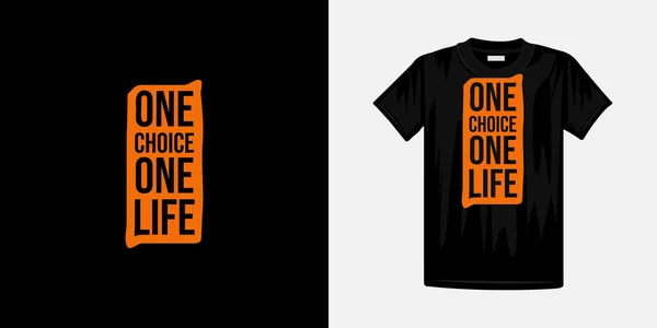 Μία Επιλογή Μία Ζωή Τυπογραφία Shirt Σχεδιασμό Διάσημα Εισαγωγικά Shirt — Διανυσματικό Αρχείο