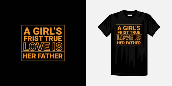 Primer Amor Verdadero Las Niñas Padre Tipografía Diseño Camiseta Famosa — Vector de stock