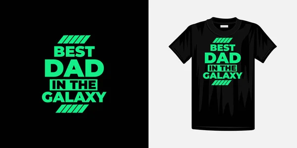 Miglior Padre Nella Tipografia Galattica Citazioni Famose Shirt Design — Vettoriale Stock