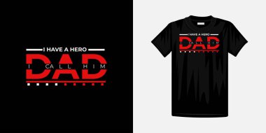 Kahraman bir babam var. Ona tipografi tişörtü tasarımı diyorum. Ünlü tişört tasarımı.