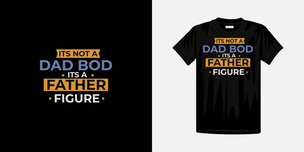 Suo Non Padre Bod Sua Figura Paterna Tipografia Shirt Design — Vettoriale Stock