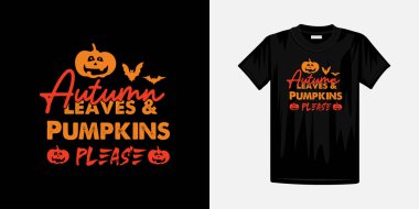 Sonbahar yaprakları ve balkabakları Cadılar Bayramı tişörtü tasarımı lütfen. Mutlu Cadılar Bayramı Ünlü tişört tasarım şablonu.