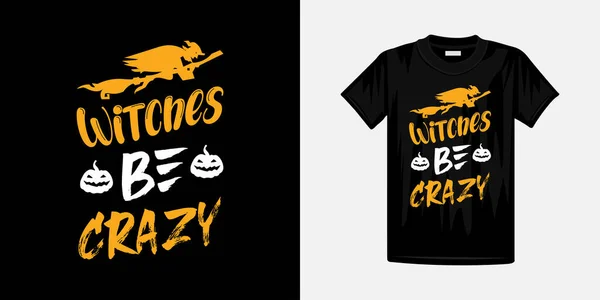 Bruxas Ser Louco Halloween Shirt Design Feliz Halloween Famoso Modelo —  Vetores de Stock