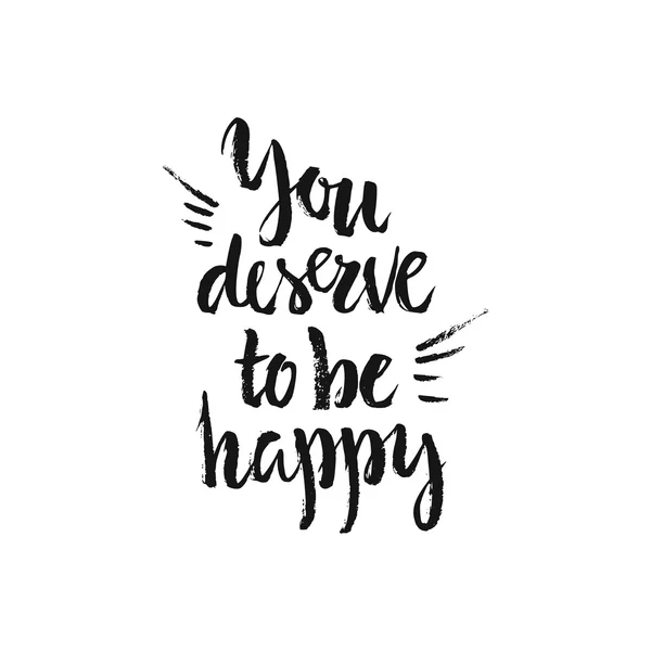 You deserve to be happy lettering — Stockvector