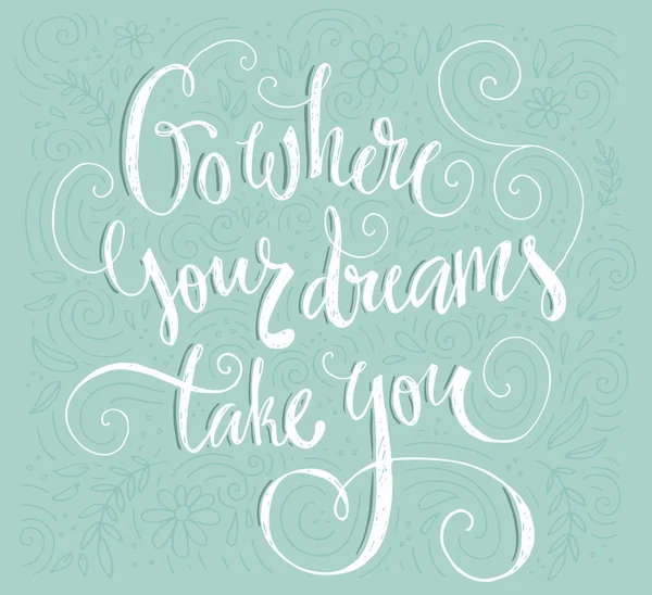 Go Where Your Dreams lettering — Stock Vector