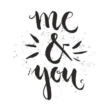Me and You - unique handdrawn lettering