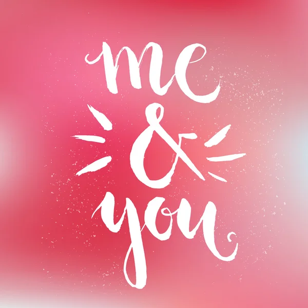 Me and you - handdrawn lettering — Stock Vector