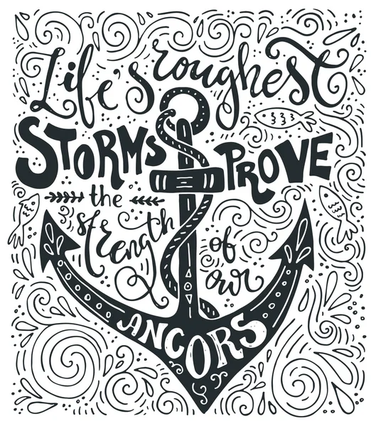 Life is roughest storms prove the strength of our anchors — Διανυσματικό Αρχείο