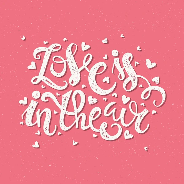 Love is in the air -  hand lettering — 스톡 벡터