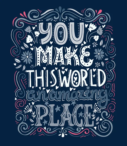 You make this world an amazing place — Stock vektor