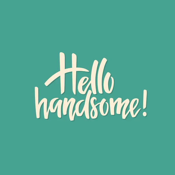Lettering Hello Handsome — Stock Vector