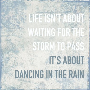 Motivational poster quote life is about dancing in the rain clipart