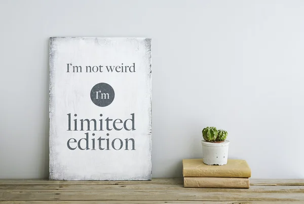 Motivational poster quote I'm not weird, I'm limited edition on — Stock Photo, Image