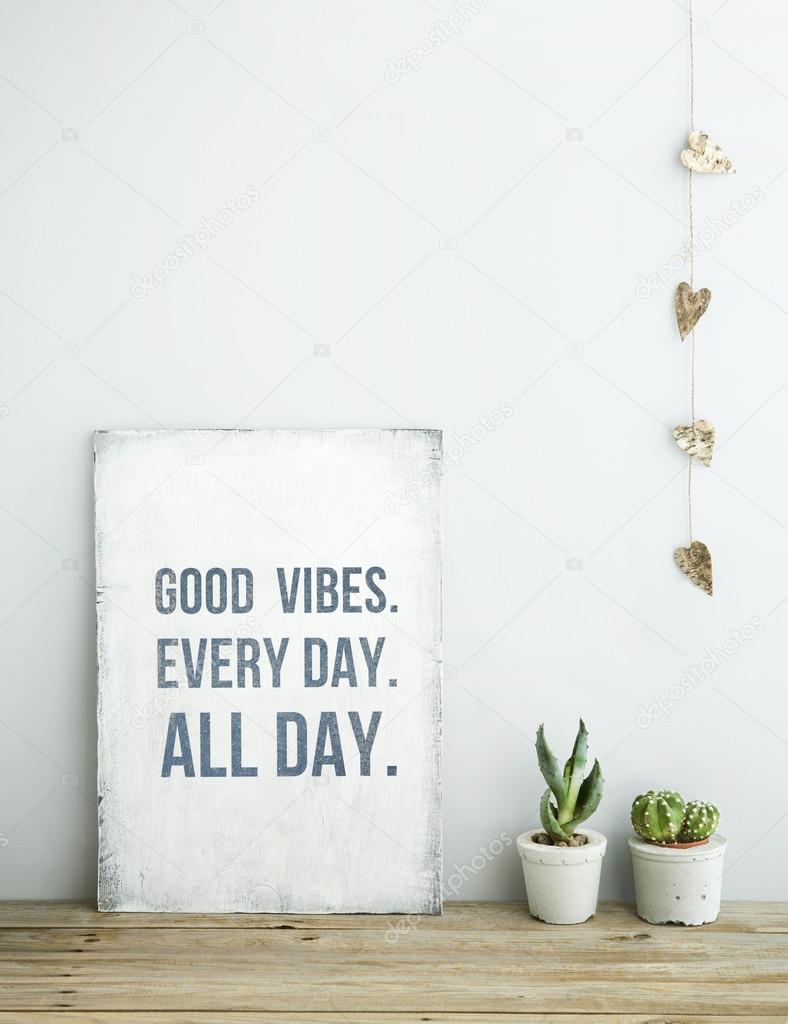 Motivational quote GOOD VIBES. EVERY DAY. ALL DAY.