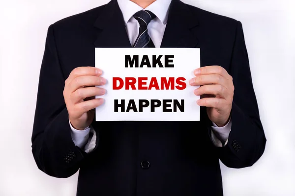Zakenman Met Een Kaart Met Tekst Make Dreams Happen — Stockfoto