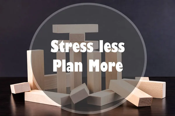 Inspirational Quote with building blocks - Stress less Plan More