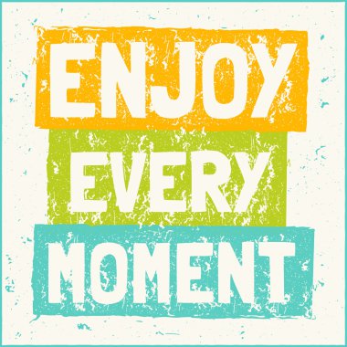Vector modern design hipster illustration with phrase Enjoy every moment