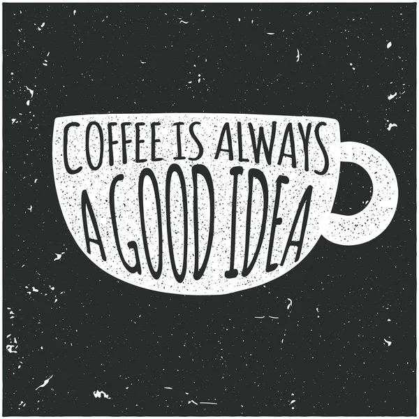 Vector modern design hipster illustration with phrase Coffee is always a good idea — 图库矢量图片