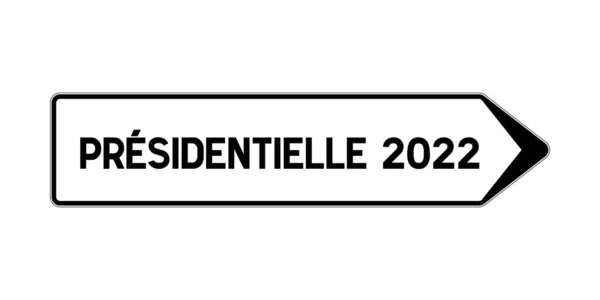 Franse Presidentsverkiezingen 2022 Verkeersbord — Stockfoto