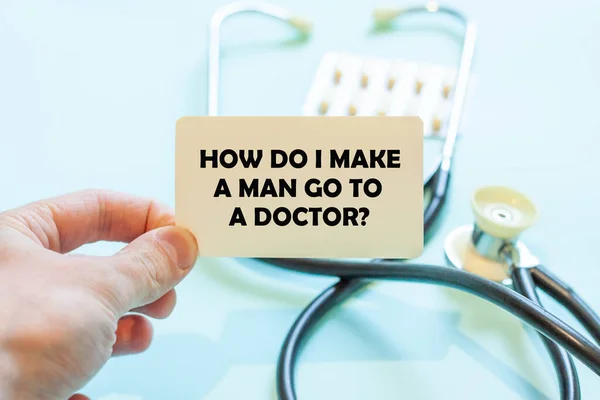 HOW DO I MAKE A MAN GO TO A DOCTOR. Women question on paper against the background of a medical statoscope