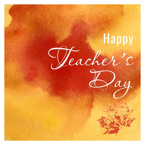 Happy Teachers Day lettering on watercolor hand drawing background, εκτύπωση φύλλων σφενδάμου, πορτοκαλί και κίτρινο φόντο χρώματος. Ταχυδρομική κάρτα, συγχαρητήρια.. — Διανυσματικό Αρχείο