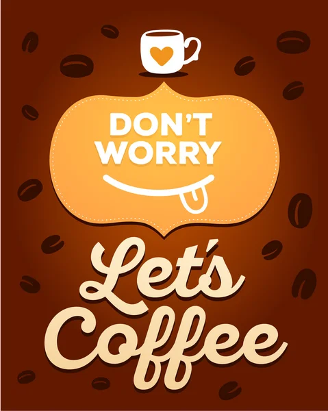 Text don't worry, let's coffee — Stock Vector