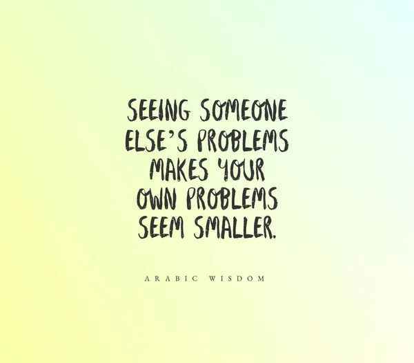 Sabiduría árabe. Ver a alguien más problemas hace que tus propios problemas parezcan más pequeños. —  Fotos de Stock