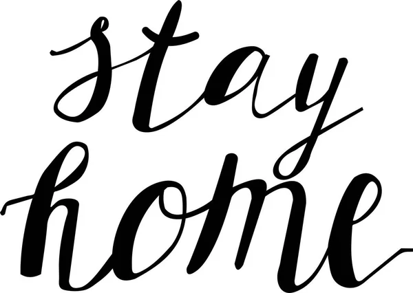 Stay Home Hand Draw Lettering Phrase Isolated White Stock Vector — Stock Vector