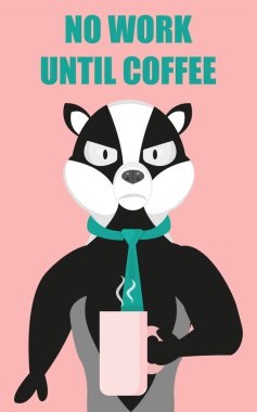 Kravat takmış huysuz bir porsuk elinde sıcak bir fincan kahve tutuyor ve şeytani gözlerle bakıyor. 