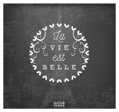La Vie est Belle Design Element  in Vintage Style on Chalkboard clipart