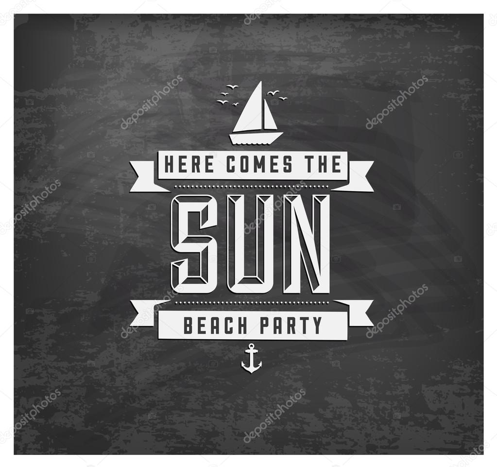 Here Comes the Sun - Beach Party Summer Vector Calligraphy Design in Vintage style on Chalkboard