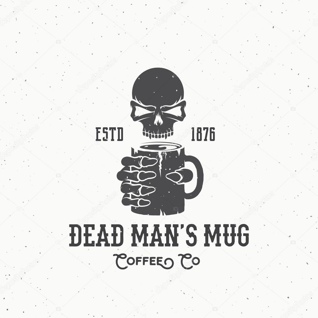 Download Skeleton hand holding cup | Dead Mans Mug Coffee Company Abstract Vintage Vector Logo or Label ...