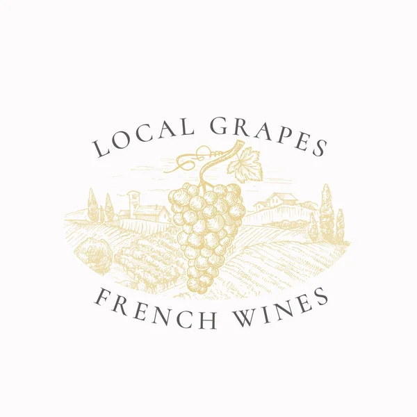 Local Grapes French Wines Vineyard Retro Badge or Logo Template. Hand Drawn Grape Branch and Winery Farm Landscape Sketch with Retro Typography. Vintage Sketch Emblem. — Stock Vector